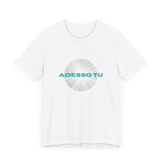 Italian Branded Unisex Jersey Short Sleeve Tee "Adesso Tu" (Also You!)
