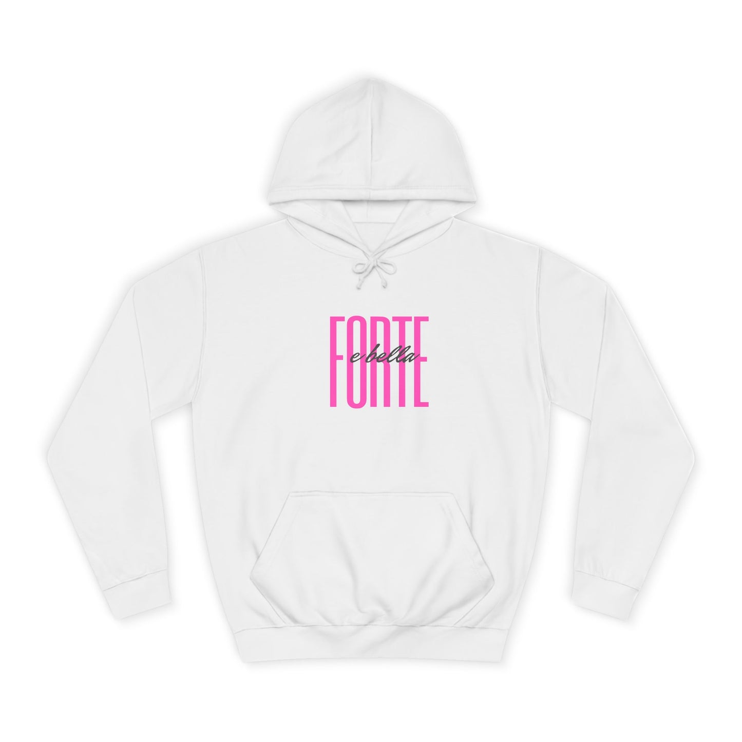 Forte e Bella - Motivational College Hoodie