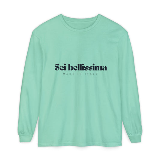 Sei Bellissima Long Sleeve T-Shirt - Stylish Garment-Dyed Tee for Fashion and Italy Lovers