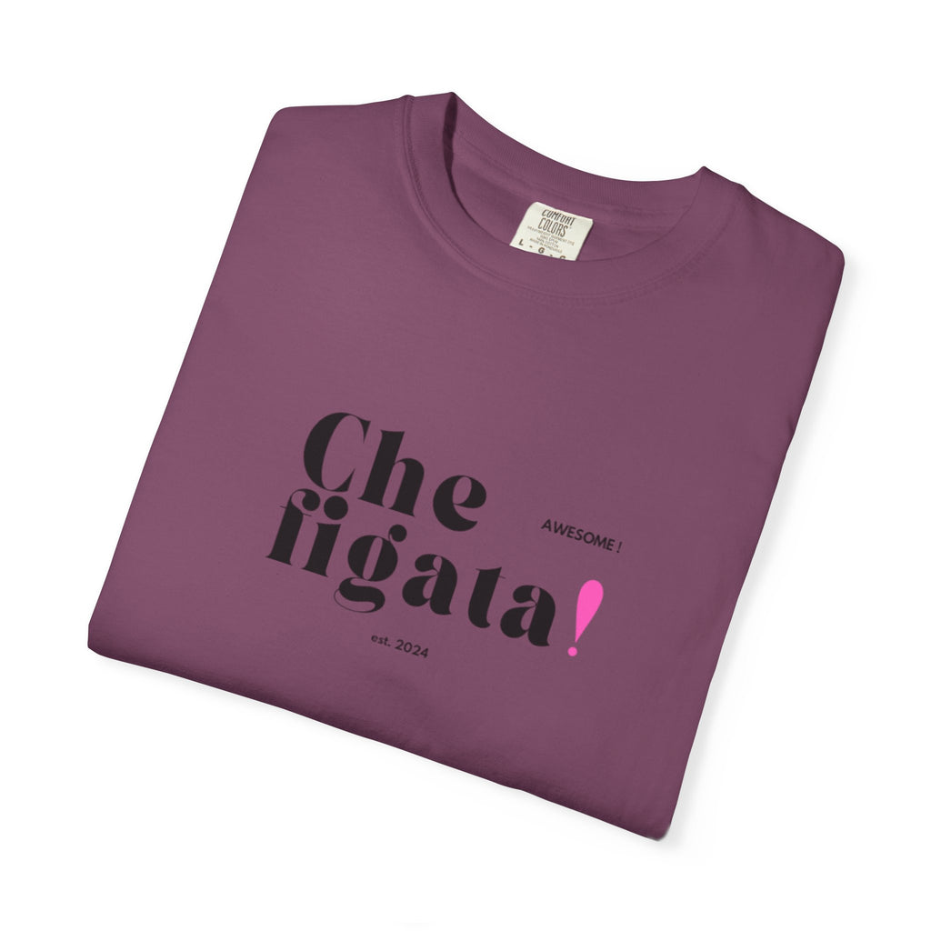 Che Figata! Graphic T-Shirt — Italian for "Awesome"