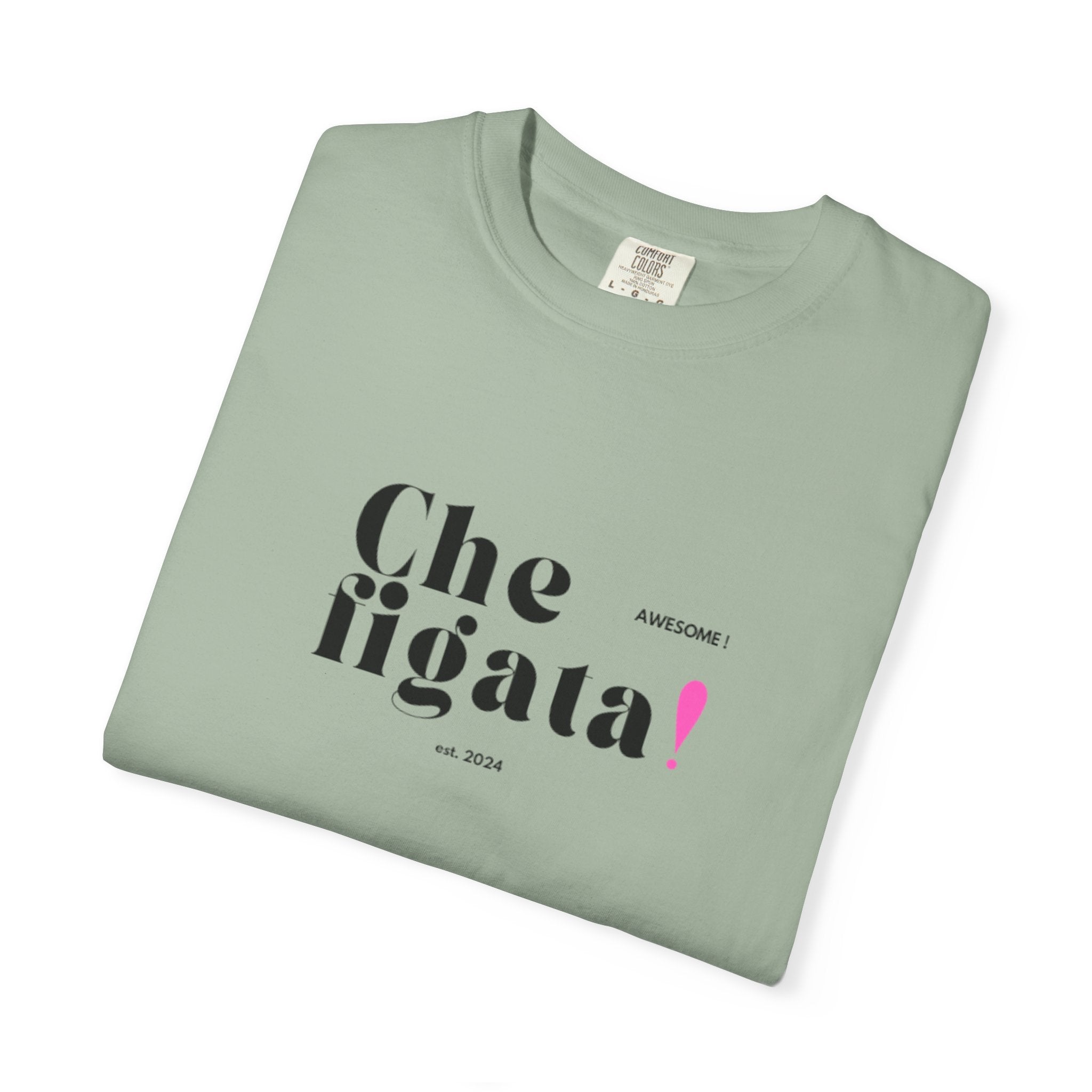 Che Figata! Graphic T-Shirt — Italian for "Awesome"
