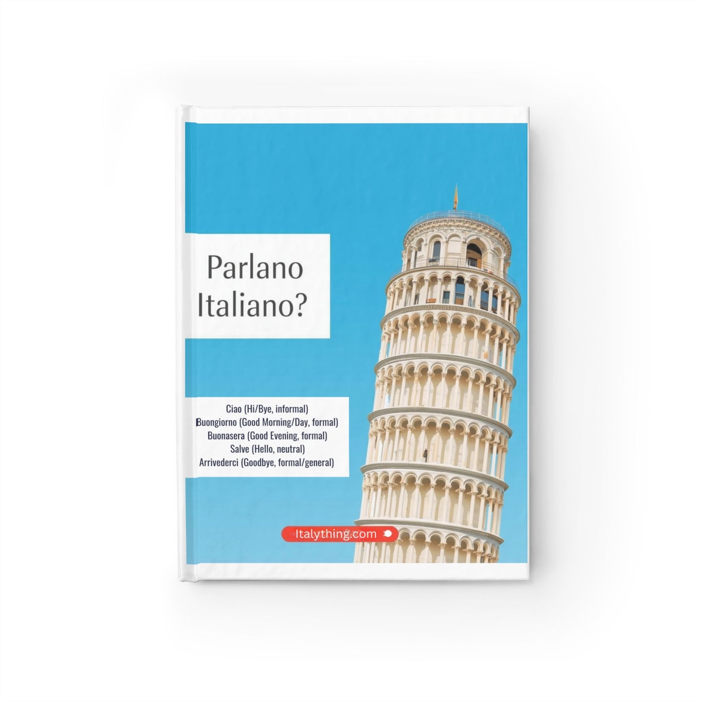 Italian Language Journal with Pisa Motif — Ruled Notebook with Italian Phrases & Numbers (I numeri, Saluti) - Learn Italian the Fun Way!
