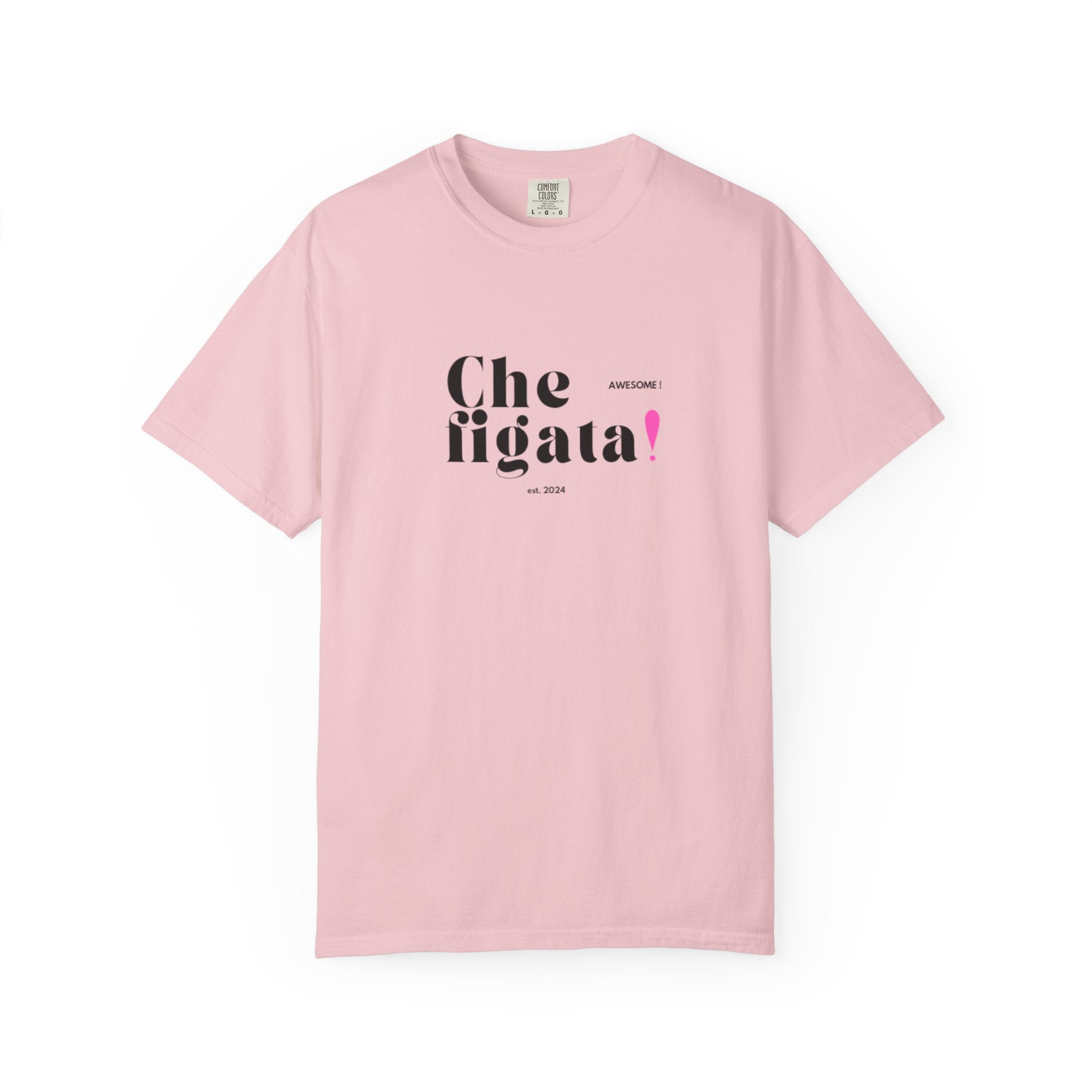 Che Figata! Graphic T-Shirt — Italian for "Awesome"
