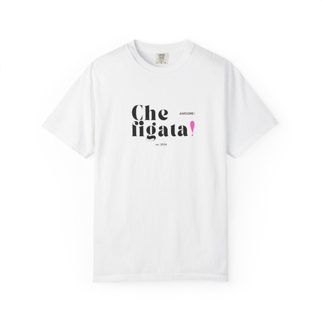 Che Figata! Graphic T-Shirt — Italian for "Awesome"