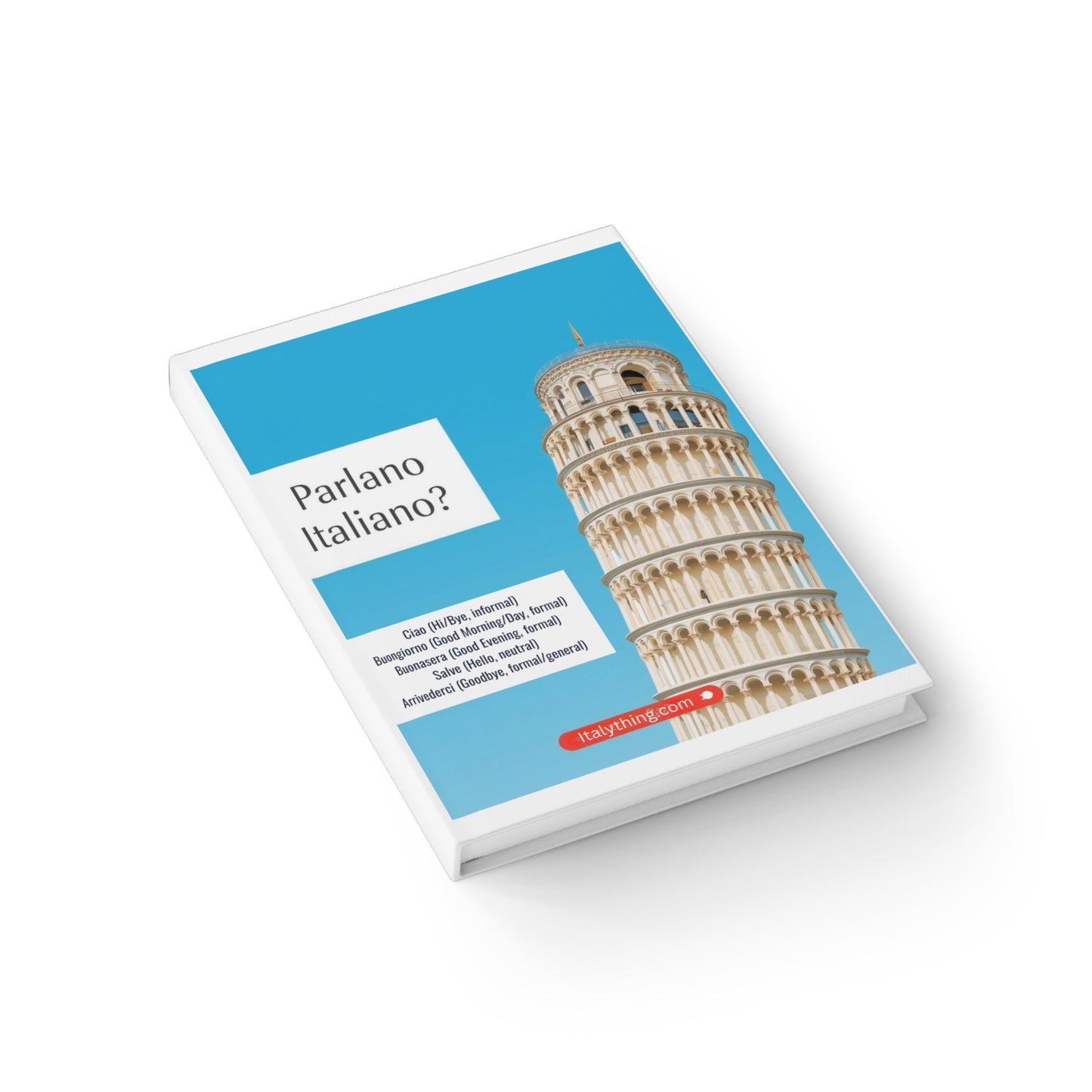 Italian Language Journal with Pisa Motif — Ruled Notebook with Italian Phrases & Numbers (I numeri, Saluti) - Learn Italian the Fun Way!