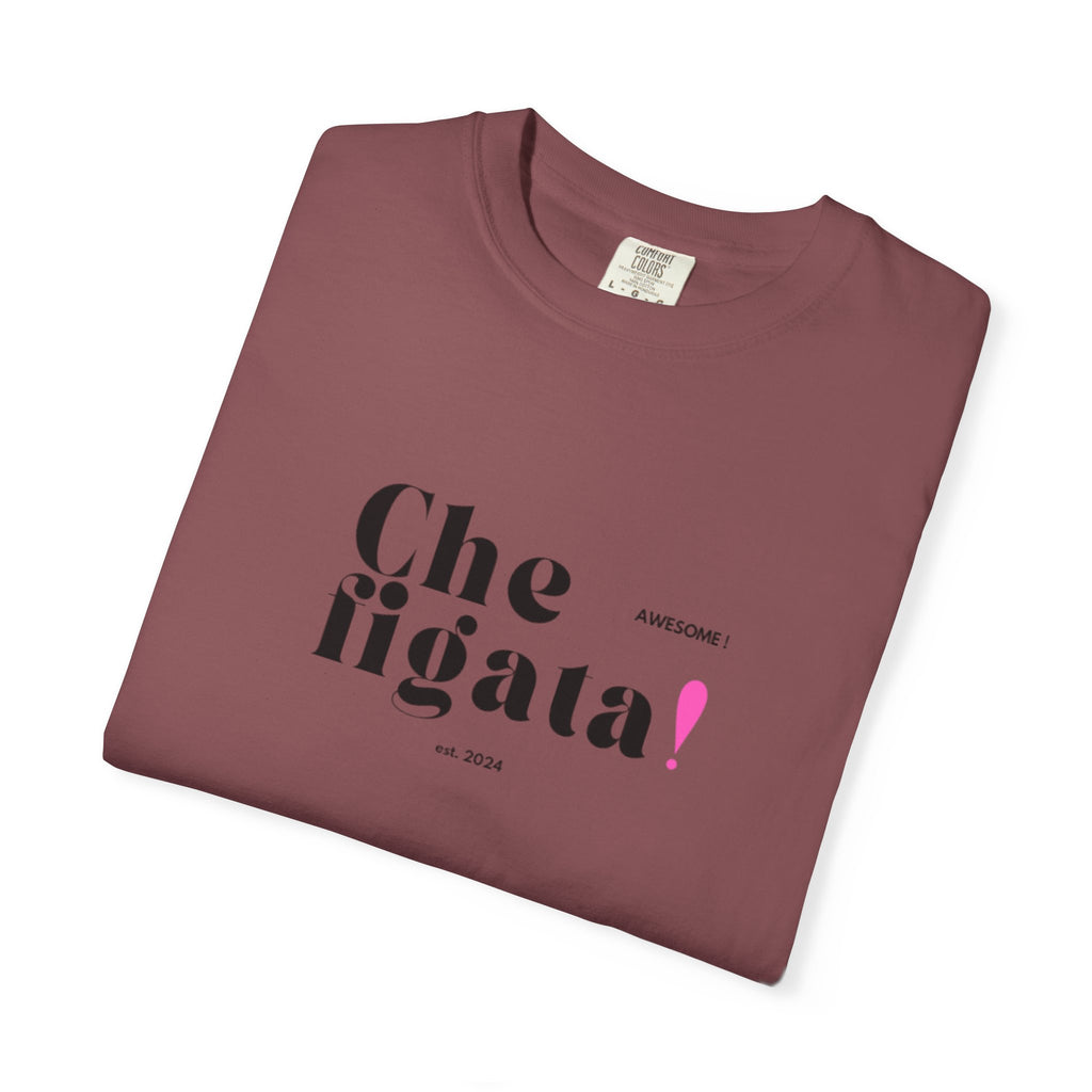 Che Figata! Graphic T-Shirt — Italian for "Awesome"