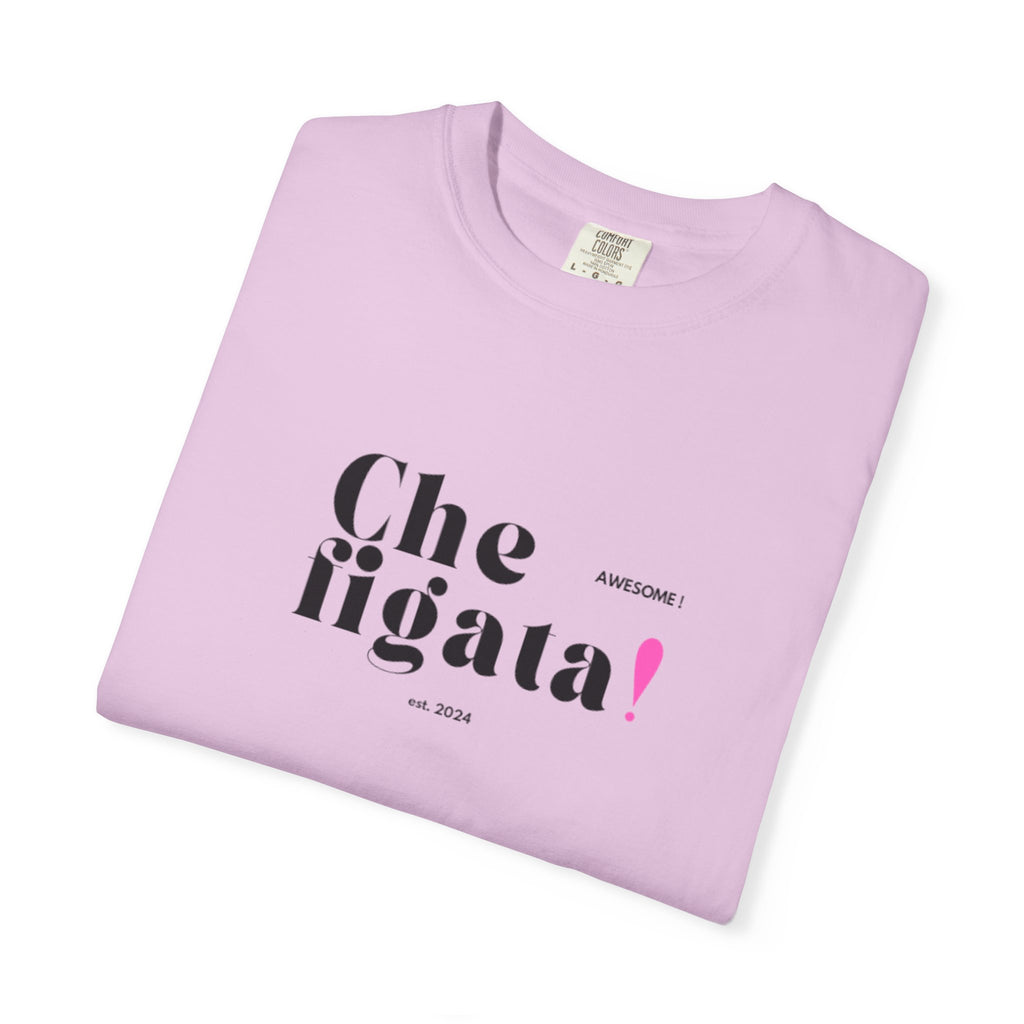Che Figata! Graphic T-Shirt — Italian for "Awesome"