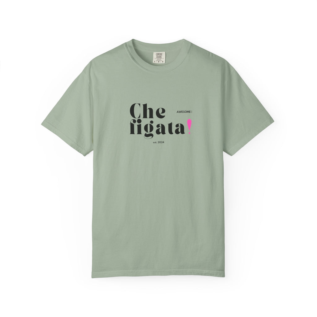 Che Figata! Graphic T-Shirt — Italian for "Awesome"