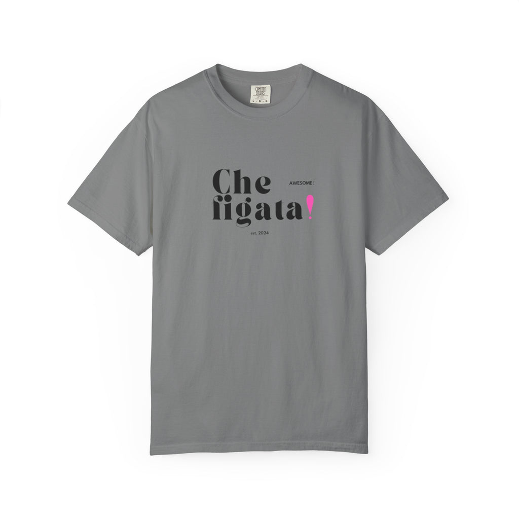 Che Figata! Graphic T-Shirt — Italian for "Awesome"