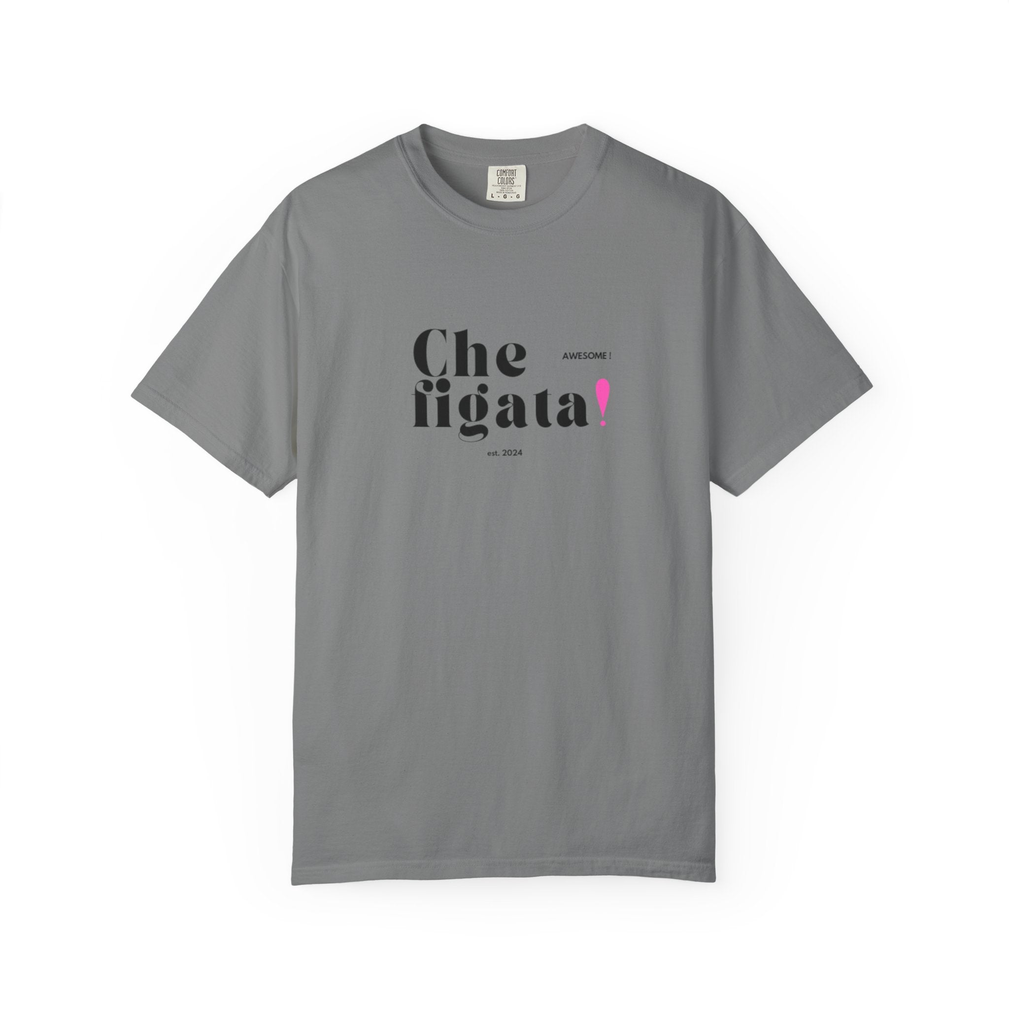 Che Figata! Graphic T-Shirt — Italian for "Awesome"